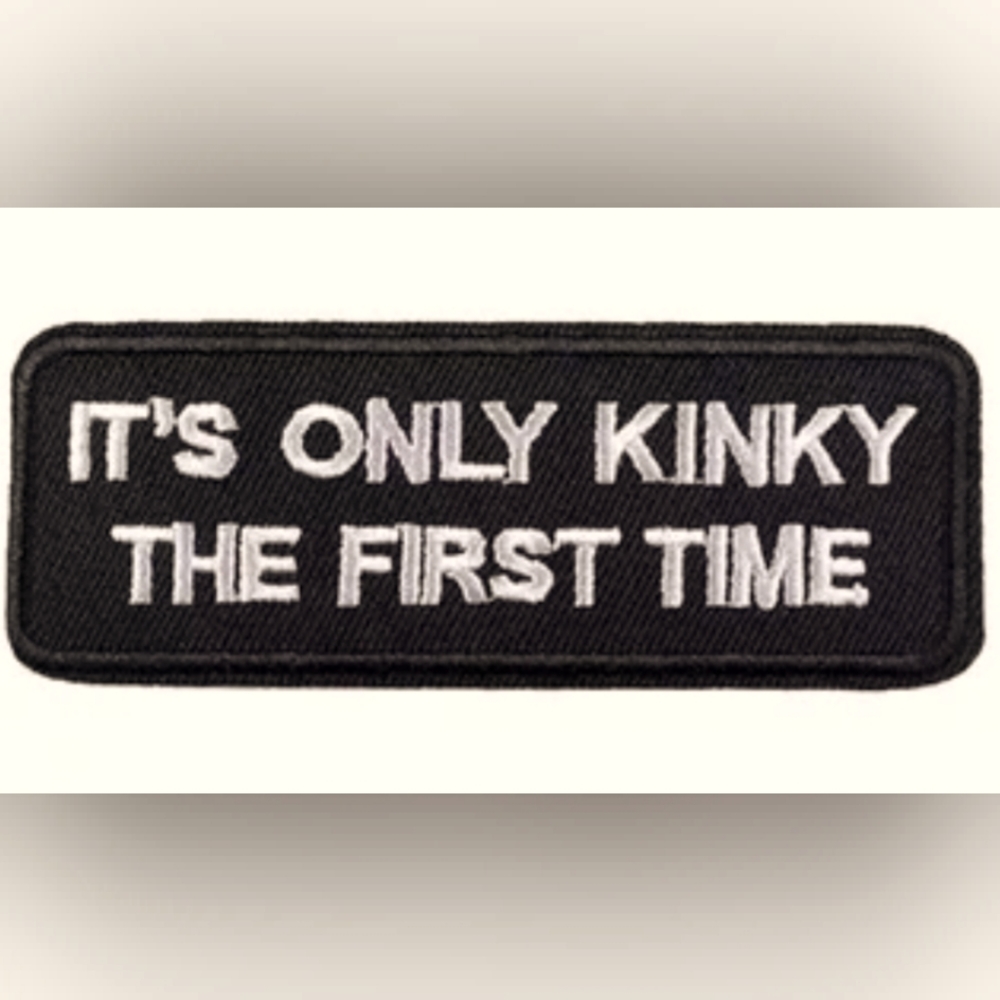 Its only kinky the first time
